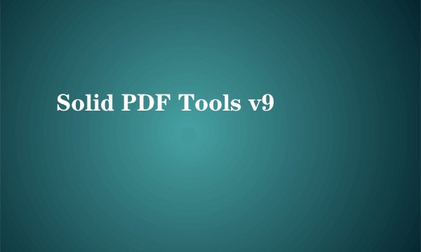 Solid PDF Tools v9