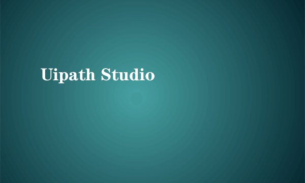 Uipath Studio