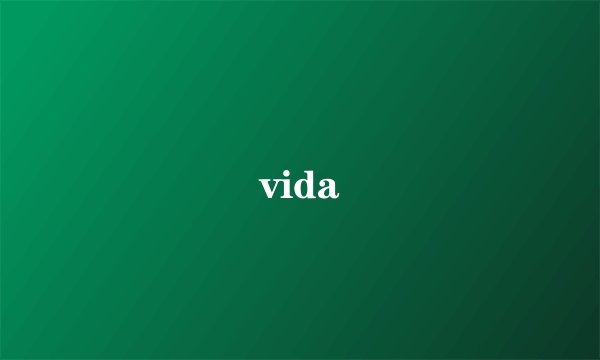 vida