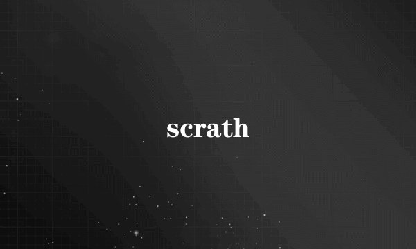 scrath