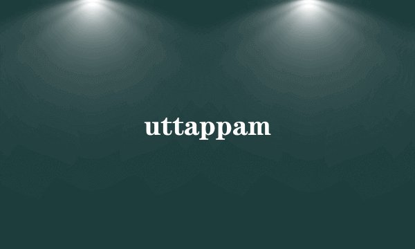 uttappam